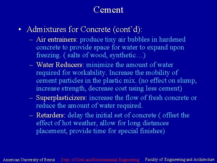 Cement • Admixtures for Concrete (cont’d): – Air entrainers: produce tiny air bubbles in