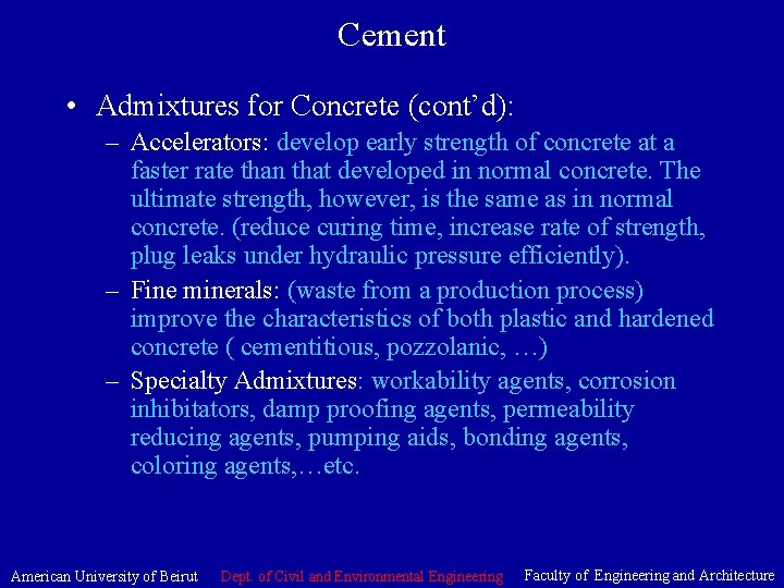 Cement • Admixtures for Concrete (cont’d): – Accelerators: develop early strength of concrete at