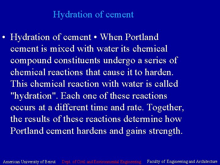 Hydration of cement • Hydration of cement • When Portland cement is mixed with