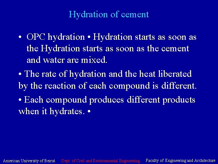 Hydration of cement • OPC hydration • Hydration starts as soon as the cement