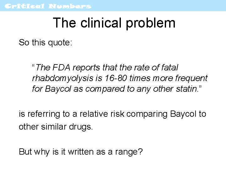 The clinical problem So this quote: “The FDA reports that the rate of fatal