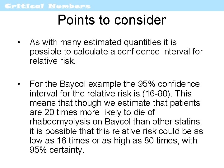 Points to consider • As with many estimated quantities it is possible to calculate