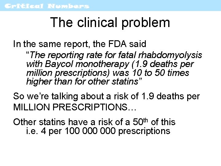The clinical problem In the same report, the FDA said “The reporting rate for
