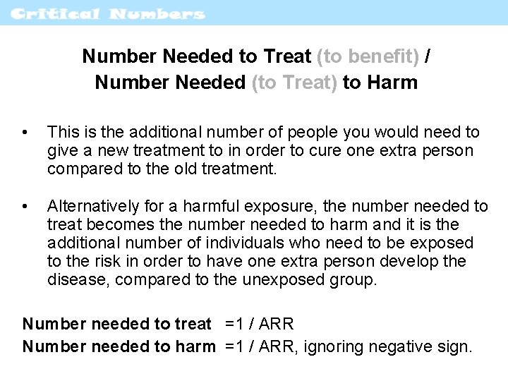 Number Needed to Treat (to benefit) / Number Needed (to Treat) to Harm •