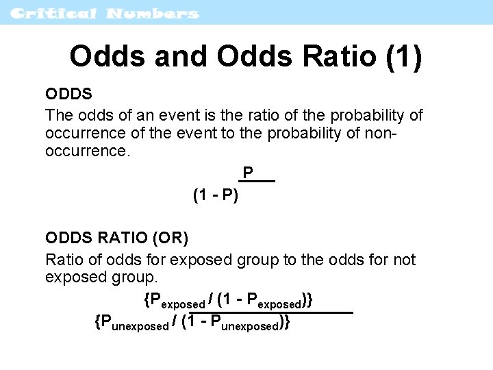 Odds and Odds Ratio (1) ODDS The odds of an event is the ratio