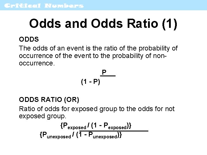 Odds and Odds Ratio (1) ODDS The odds of an event is the ratio