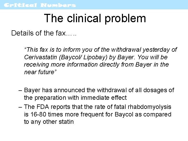 The clinical problem Details of the fax…. . “This fax is to inform you
