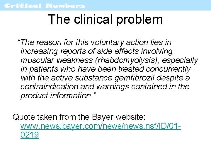 The clinical problem “The reason for this voluntary action lies in increasing reports of