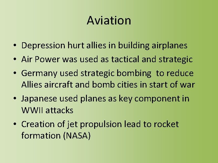 Aviation • Depression hurt allies in building airplanes • Air Power was used as