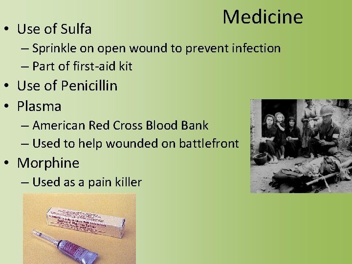  • Use of Sulfa Medicine – Sprinkle on open wound to prevent infection
