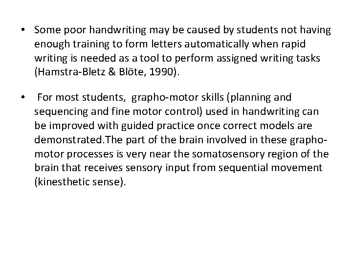  • Some poor handwriting may be caused by students not having enough training