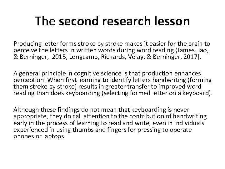 The second research lesson Producing letter forms stroke by stroke makes it easier for
