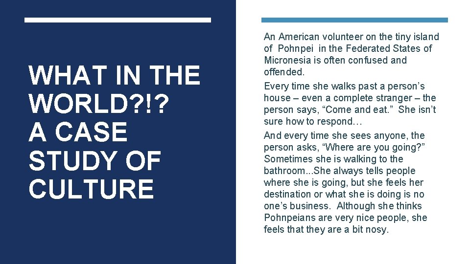 WHAT IN THE WORLD? !? A CASE STUDY OF CULTURE An American volunteer on