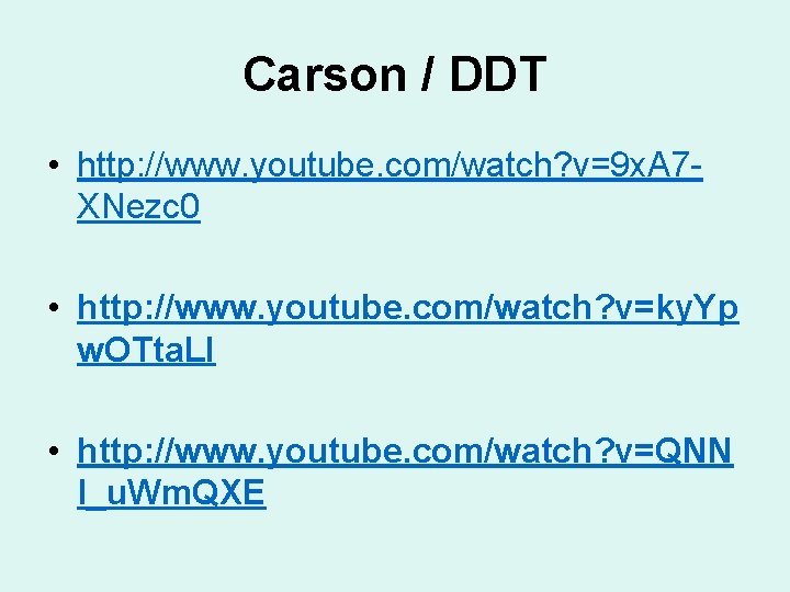 Carson / DDT • http: //www. youtube. com/watch? v=9 x. A 7 XNezc 0