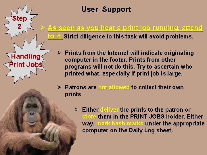 User Support Step 2 Ø As soon as you hear a print job running,