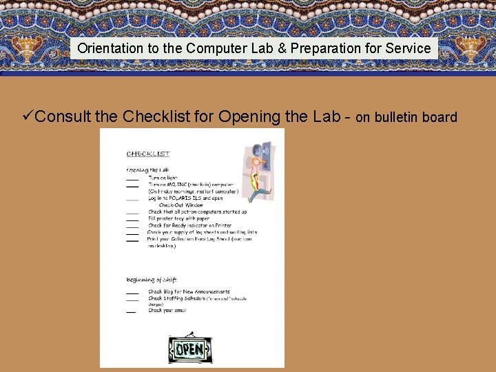 Orientation to the Computer Lab & Preparation for Service üConsult the Checklist for Opening