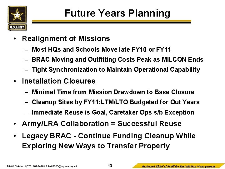 Future Years Planning • Realignment of Missions – Most HQs and Schools Move late