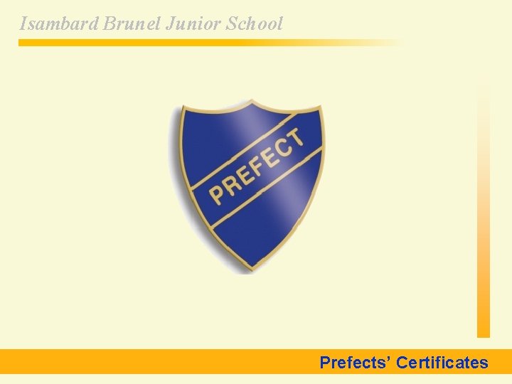 Isambard Brunel Junior School Prefects’ Certificates 