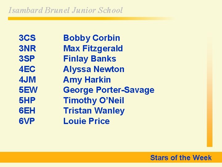 Isambard Brunel Junior School 3 CS 3 NR 3 SP 4 EC 4 JM