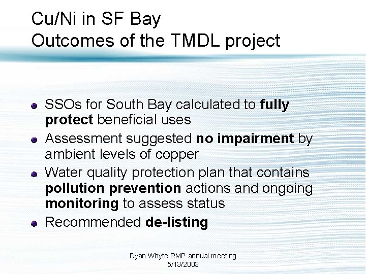 Cu/Ni in SF Bay Outcomes of the TMDL project SSOs for South Bay calculated