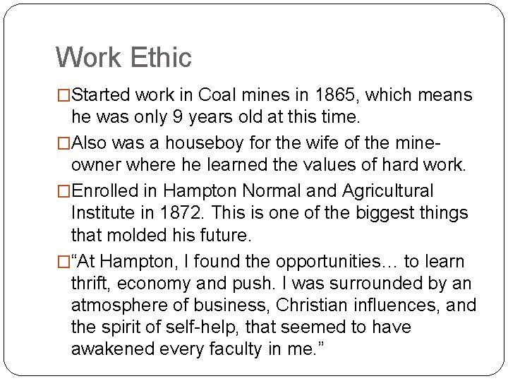Work Ethic �Started work in Coal mines in 1865, which means he was only
