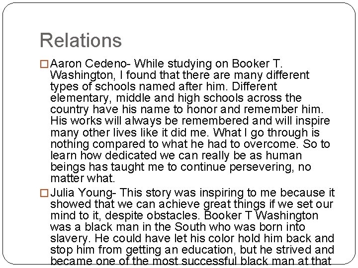 Relations � Aaron Cedeno- While studying on Booker T. Washington, I found that there