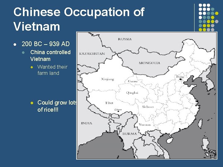 Chinese Occupation of Vietnam l 200 BC – 939 AD l China controlled Vietnam