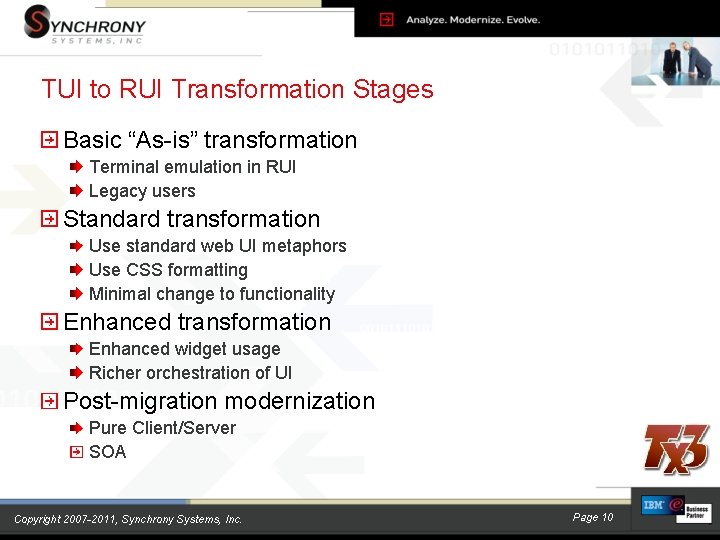 TUI to RUI Transformation Stages Basic “As-is” transformation Terminal emulation in RUI Legacy users TUI to RUI Transformation Stages Basic “As-is” transformation Terminal emulation in RUI Legacy users