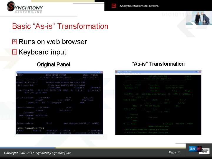 Basic “As-is” Transformation Runs on web browser Keyboard input Original Panel Copyright 2007 -2011, Basic “As-is” Transformation Runs on web browser Keyboard input Original Panel Copyright 2007 -2011,