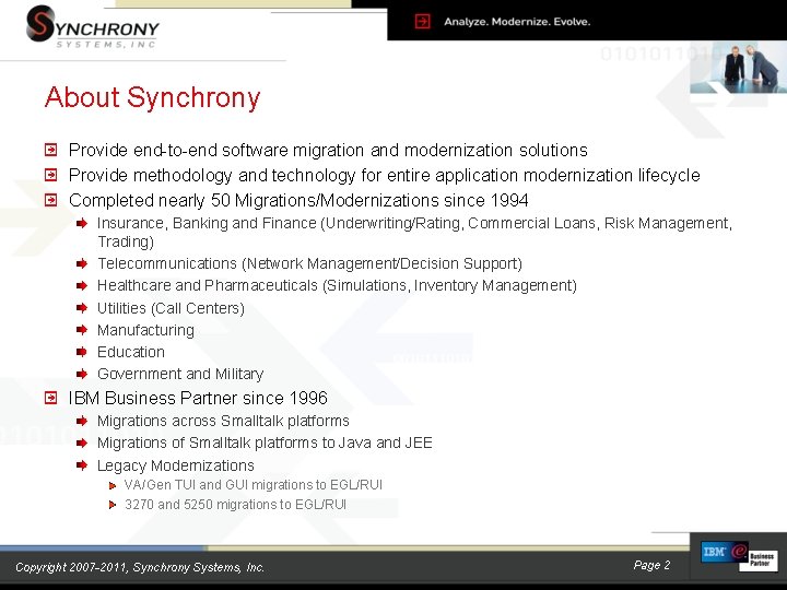 About Synchrony Provide end-to-end software migration and modernization solutions Provide methodology and technology for About Synchrony Provide end-to-end software migration and modernization solutions Provide methodology and technology for