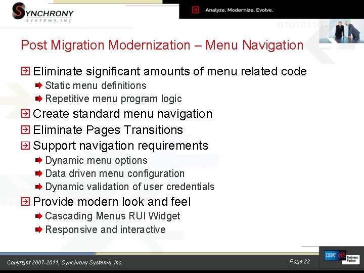 Post Migration Modernization – Menu Navigation Eliminate significant amounts of menu related code Static Post Migration Modernization – Menu Navigation Eliminate significant amounts of menu related code Static