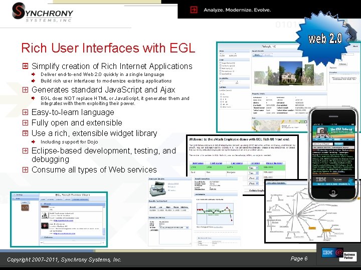 Rich User Interfaces with EGL Simplify creation of Rich Internet Applications Deliver end-to-end Web Rich User Interfaces with EGL Simplify creation of Rich Internet Applications Deliver end-to-end Web