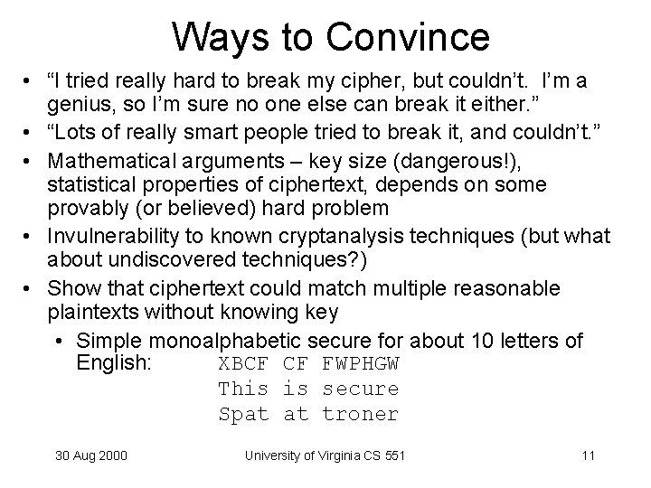 Ways to Convince • “I tried really hard to break my cipher, but couldn’t.