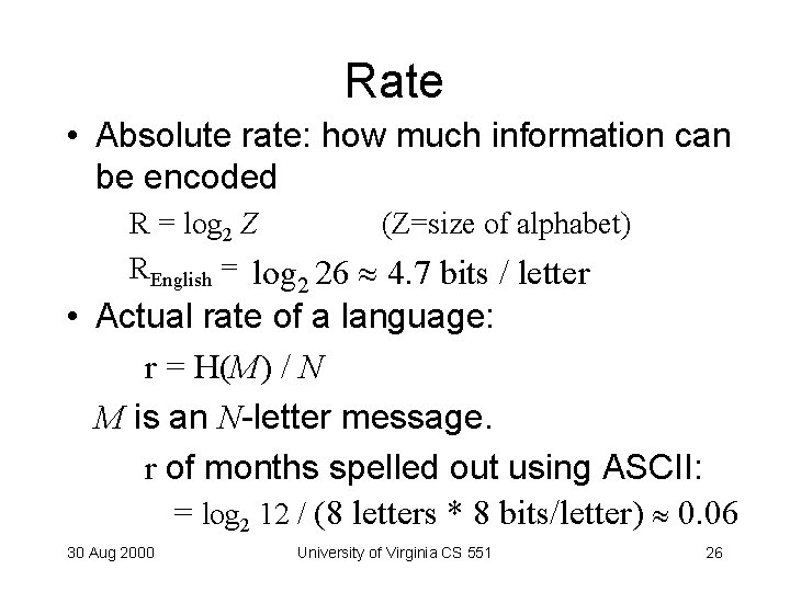 Rate • Absolute rate: how much information can be encoded R = log 2