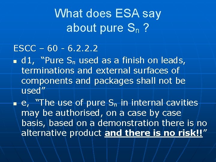 What does ESA say about pure Sn ? ESCC – 60 - 6. 2.