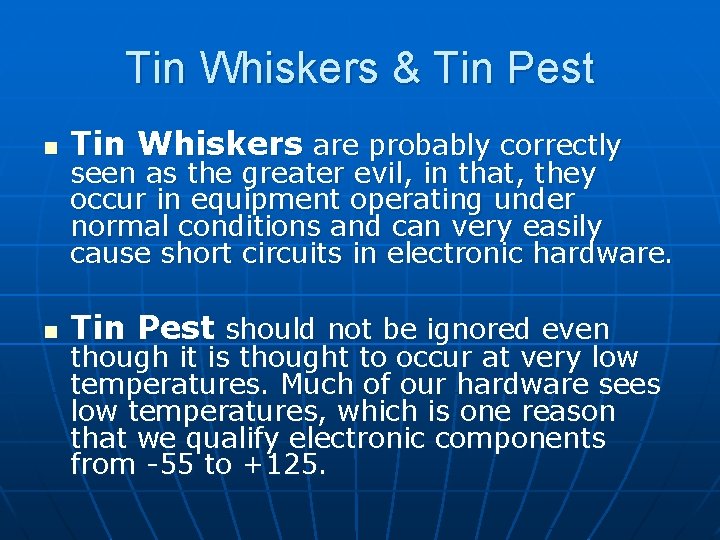 Tin Whiskers & Tin Pest n Tin Whiskers are probably correctly n Tin Pest