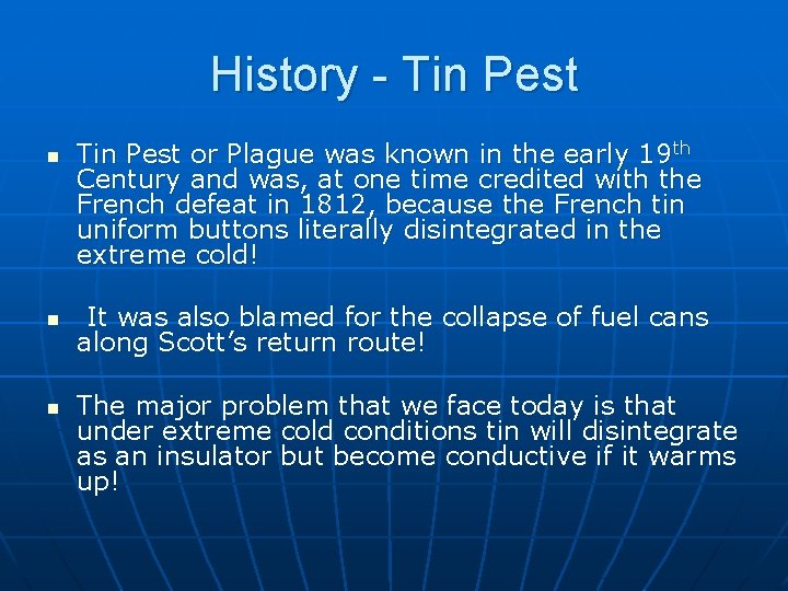 History - Tin Pest n n n Tin Pest or Plague was known in