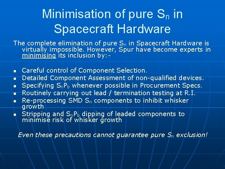 Minimisation of pure Sn in Spacecraft Hardware The complete elimination of pure Sn in