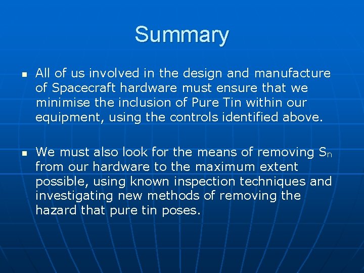 Summary n n All of us involved in the design and manufacture of Spacecraft