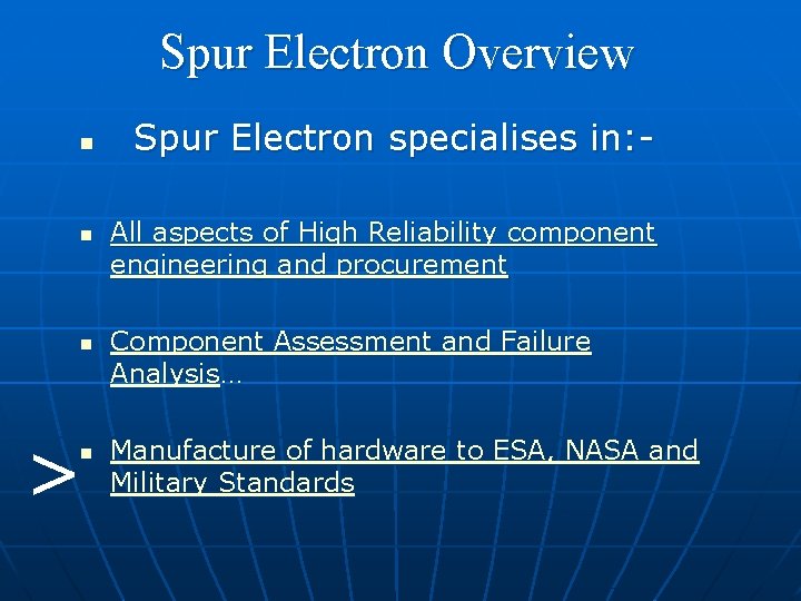 Spur Electron Overview n n n > n Spur Electron specialises in: All aspects