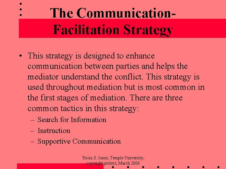 The Communication. Facilitation Strategy • This strategy is designed to enhance communication between parties