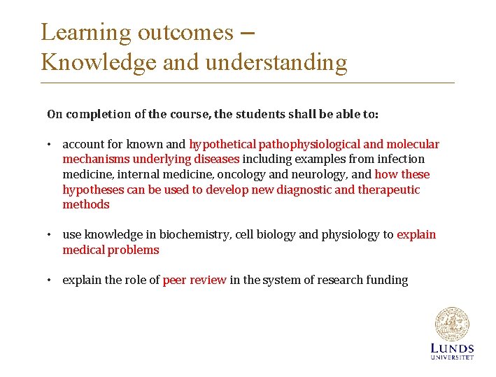 Learning outcomes – Knowledge and understanding On completion of the course, the students shall