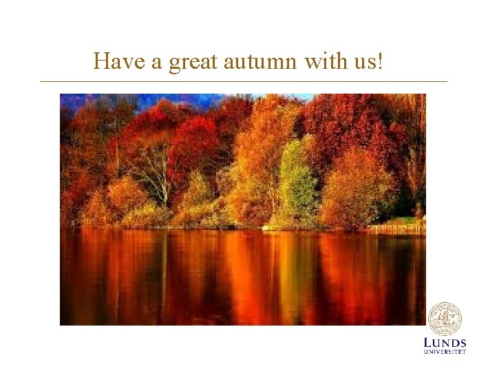 Have a great autumn with us! 