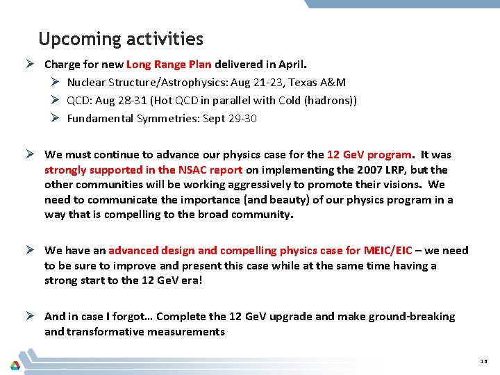 Upcoming activities Ø Charge for new Long Range Plan delivered in April. Ø Nuclear