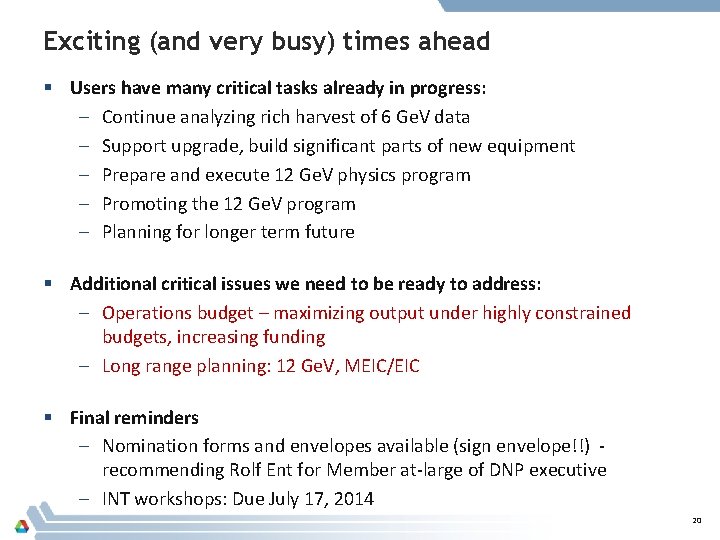 Exciting (and very busy) times ahead § Users have many critical tasks already in