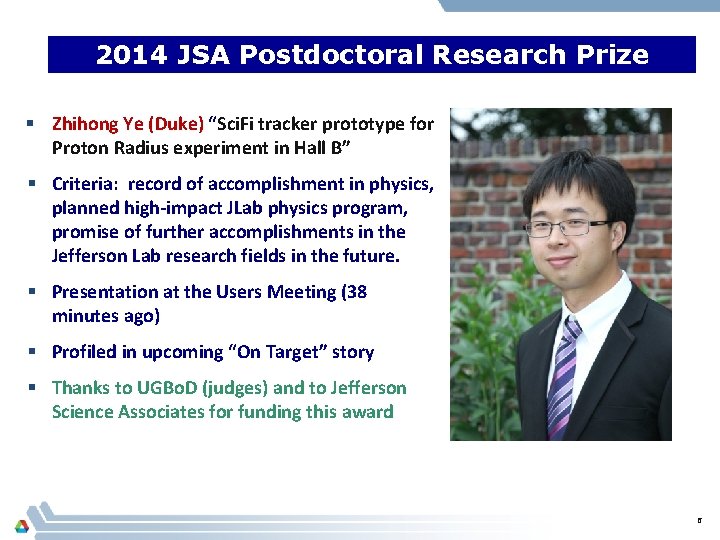 2014 JSA Postdoctoral Research Prize § Zhihong Ye (Duke) “Sci. Fi tracker prototype for