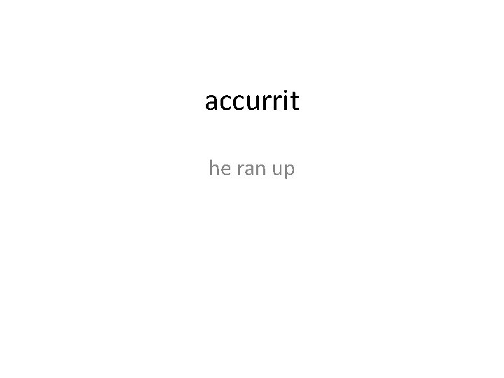 accurrit he ran up 