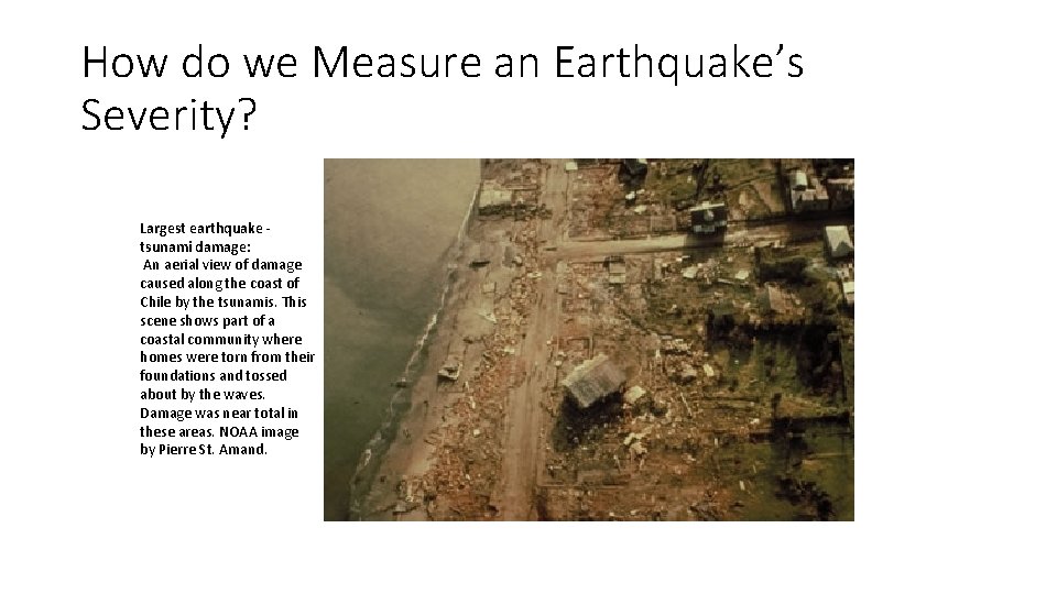 How do we Measure an Earthquake’s Severity? Largest earthquake tsunami damage: An aerial view