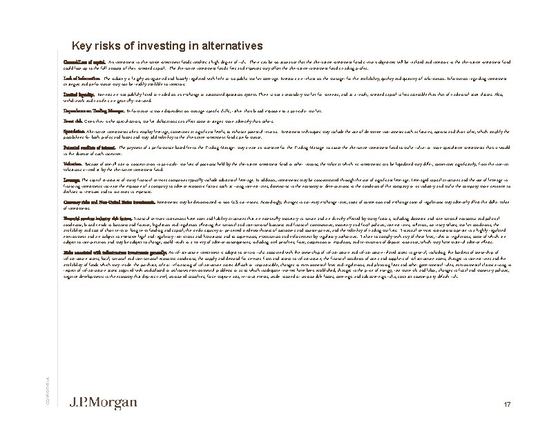 Key risks of investing in alternatives General/Loss of capital. An investment in alternative investment