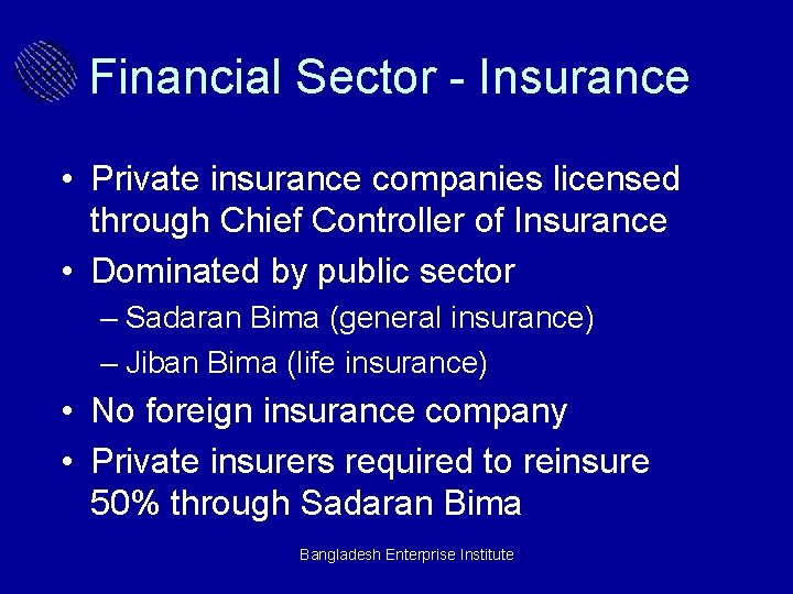 Financial Sector - Insurance • Private insurance companies licensed through Chief Controller of Insurance